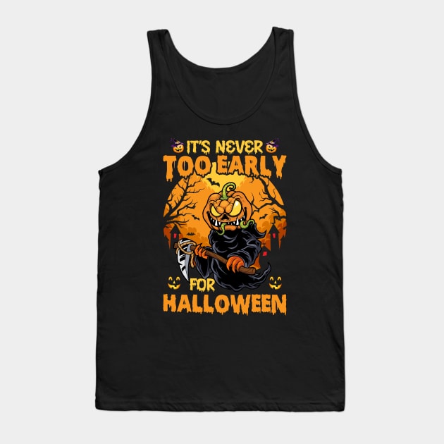 Funny Skull It’s Never Too Early For Halloween Tank Top by binnacleenta